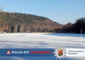 Nicht aufs Eis begeben. Quelle: Polizei Rheinland-Pfalz