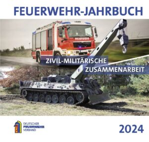 Titelseite Feuerwehr-Jahrbuch 2024. Titelthema: Zivil-militärische Zusammenarbeit Frei zur Berichterstattung über die Publikation. Fotonachweis: DFV